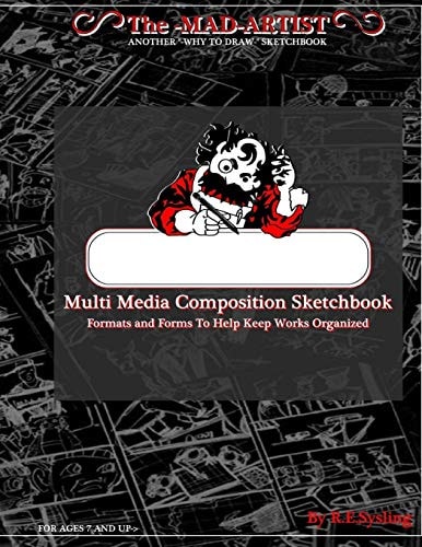 Multi Media Composition Sketchbook. Forms and Formats to Help Keep Works Organized.