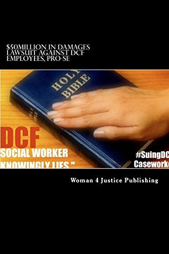$50Million in Damages Lawsuit Against DCF Employees, PRO-SE Perjury to a Material Fact. DCF State Employee Lied Under Oath, While Internal CPS Records Establish the "truth...."