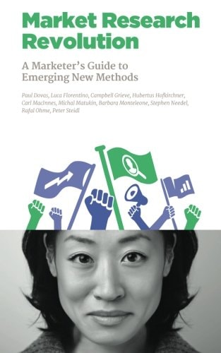 The Market Research Revolution: A Marketer's Guide to Emerging New Methods