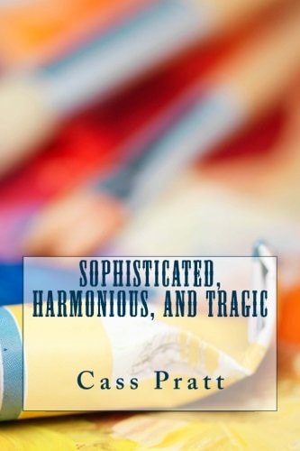 Sophisticated, Harmonious, and Tragic