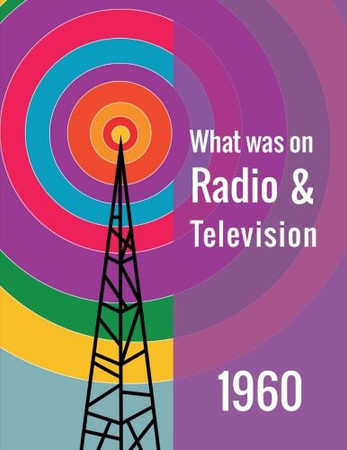 What was on radio & television 1960