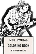Neil Young Coloring Book Canadian Legend and American Culture Poet the Crazy Horse Inspired Adult Coloring Book