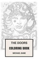 The Doors Coloring Book Legendary American Rock and Blues Band and Morrisons Lyrical and Charismatic Stage Performance Inspired Adult Coloring Book