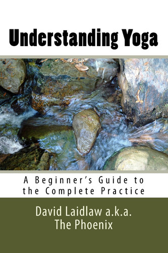 Understanding Yoga A Beginner's Guide to the Complete Practice