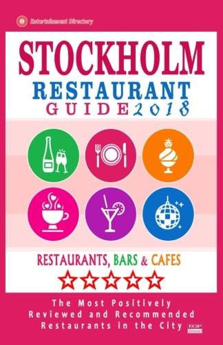 Stockholm Restaurant Guide 2018 Best Rated Restaurants in Stockholm, Sweden - 500 Restaurants, Bars and Cafés Recommended for Visitors, 2018