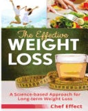 The Effective Weight Loss A Science-Based Approach for Long-Term Weight Loss