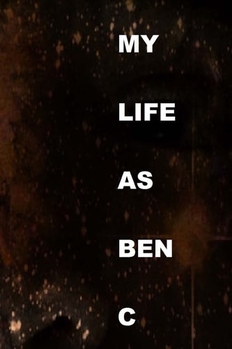 My Life As Ben C