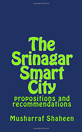 The Srinagar Smart City Propositions and Recommendations