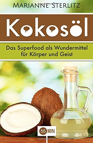 Kokosöl Das Superfood Als Wundermittel Für Körper und Geist