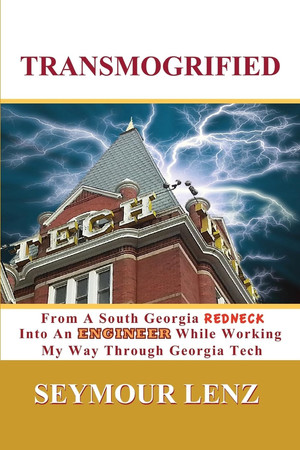 Transmogrified From a South Georgia Redneck Into an Engineer While Working My Way Through Georgia Tech