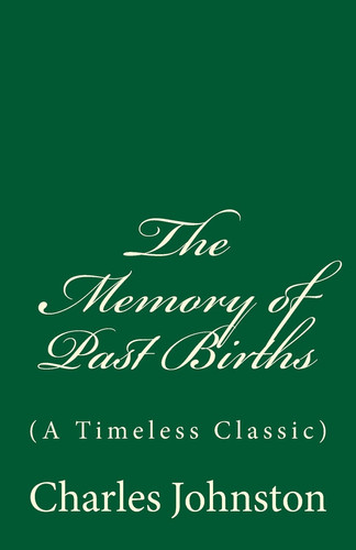 The Memory of Past Births (a Timeless Classic)
