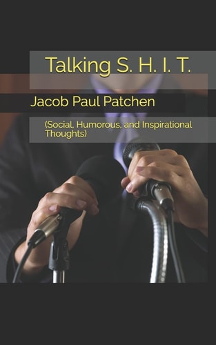 Talking S. H. I. T. (Social, Humorous, and Inspirational Thoughts)