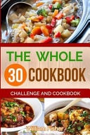 The Whole 30 Cookbook Challenge and Cookbook
