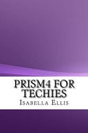 Prism4 for Techies