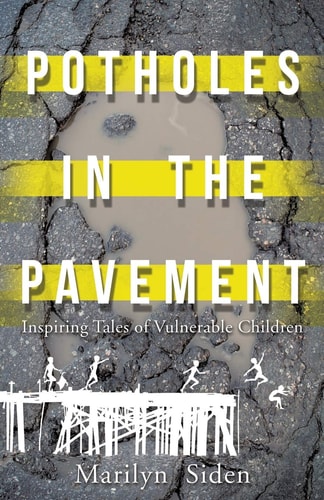 Potholes in the Pavement Inspiring Tales of Vulnerable Children