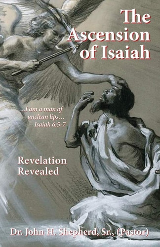 The Ascension of Isaiah I Am a Man of Unclean Lips... Isaiah 6:5-7