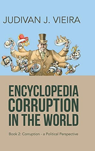 Encyclopedia Corruption in the World Book 2: Corruption-A Political Perspective