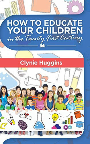 How to Educate Your Children in the 21St Century