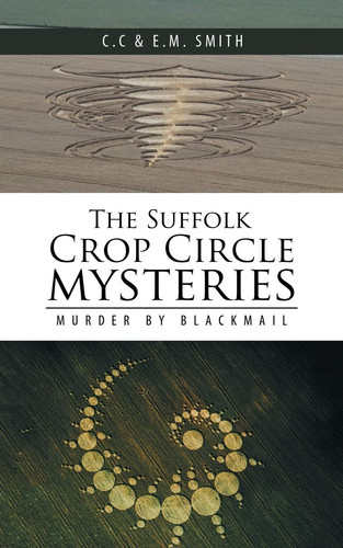 The Suffolk Crop Circle Mysteries Murder by Blackmail