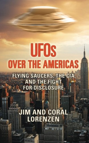 UFOs Over the Americas: Flying Saucers, the CIA, and the Fight for Disclosure