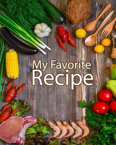 My Favorite Recipes Blank Cookbook, 8 X 10, 100 Recipe Pages Record Collection
