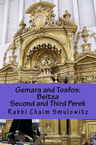 Gemara and Tosfos Beitza Second and Third Perek: (15b-29b)
