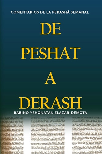 De Peshat a Derash Comentarios de la Perashá Semanal con Haftaroth Selectas