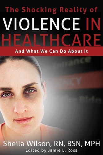 The Shocking Reality of Violence in Healthcare And What We Can Do About It