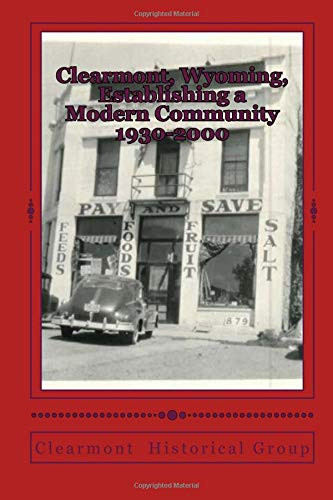 Clearmont, Wyoming Establishing a Modern Community