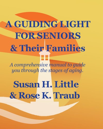 A Guiding Light for Seniors and Their Families A Comprehensive Manual to Guide You Through the Stages of Aging