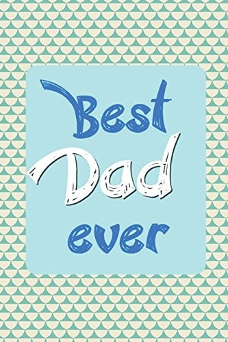 Best Dad Ever 6x9 Dot Grid Journal - Professionally Designed, Work Book, Planner, Diary,100 Pages