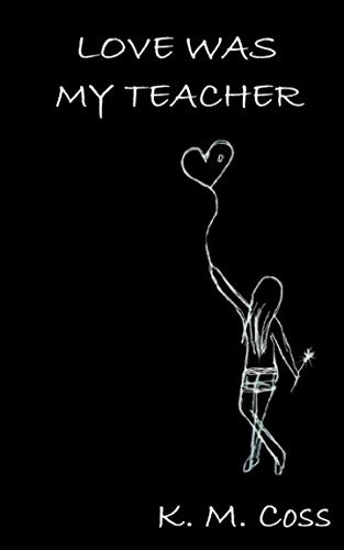 Love Was My Teacher