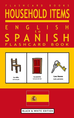 Household Items - English to Spanish Flash Card Book Black and White Edition - Spanish for Kids