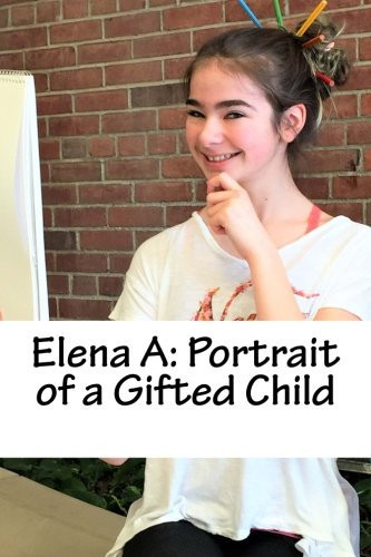 Elena A: Portrait of a Gifted Child