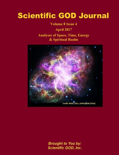 Scientific GOD Journal Volume 8 Issue 4 Analyses of Space, Time, Energy and Spiritual Realm