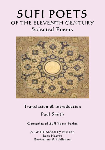Sufi Poets of the Eleventh Century Selected Poems