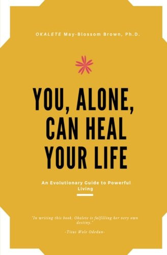 You Alone Can Heal Your Life An Evolutionary Approach to Powerful Living