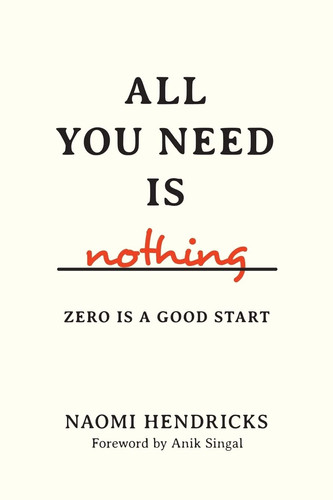 All You Need Is Nothing Zero Is a Good Start