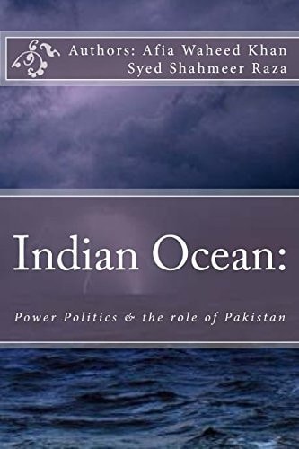 Indian Ocean: Power Politics and the Role of Pakistan