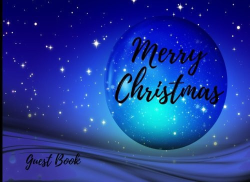 Merry Christmas Guest Book Blank Lined Guest Book - Lines for Names, Messages, Contact Information, Well Wishes - 400 Guests