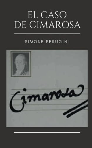 El caso de Cimarosa (Spanish Edition)