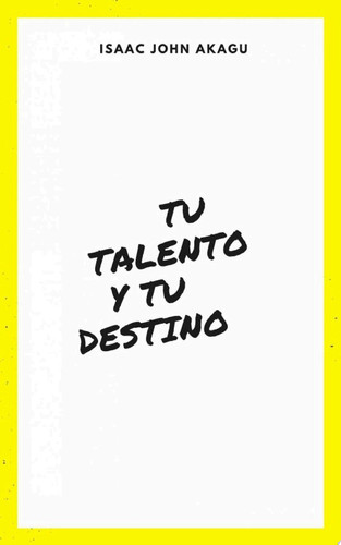 tu Talento y tu Destino