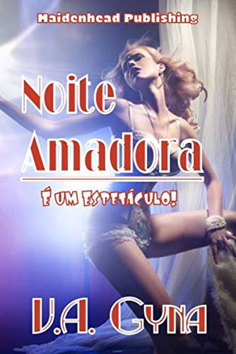 Noite Amadora: É um Espetáculo!