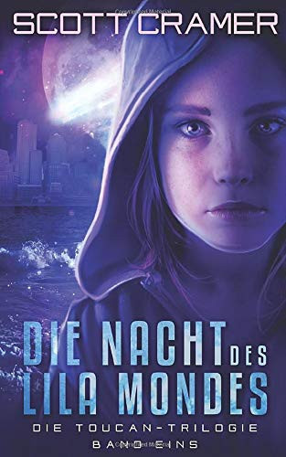 Die Nacht des lila Mondes: Die Toucan-Trilogie - Band 1 (German Edition)