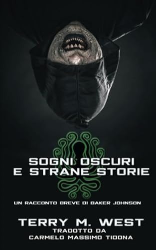 Sogni oscuri e strane storie: Un racconto breve di Baker Johnson (Italian Edition)