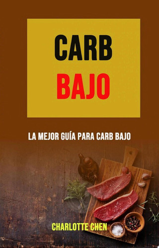 Carb Bajo: La Mejor Guía Para Carb Bajo