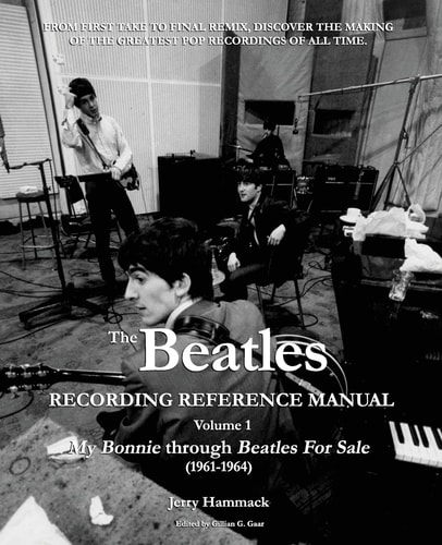 The Beatles Recording Reference Manual: My Bonnie through Beatles for Sale (1961-1964)