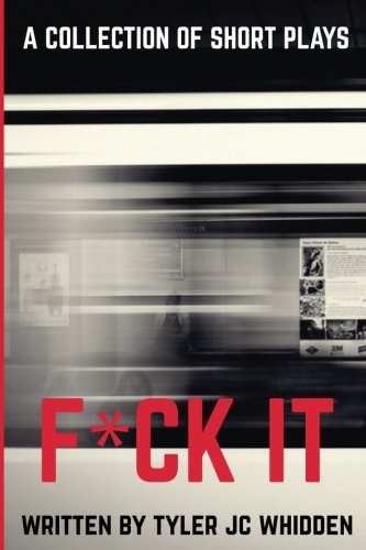 F*CK IT: a Collection of Short Plays