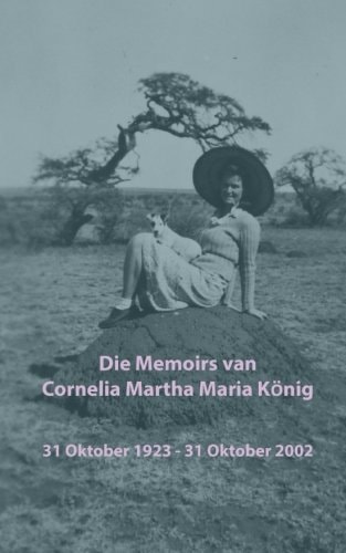 Die Memoirs Van Cornelia Martha Maria König
