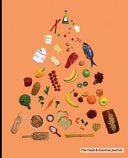 The Food and Exercise Journal - Food Pyramid Design (Orange) 7. 5 X 9. 25 , 100 Page-Personal Food and Exercise Diary Journal,Durable Matte Cover(Food Journals for Weight Loss and Tracking Meals)